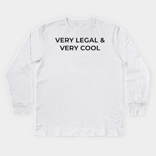 Very Legal & Very Cool Kids Long Sleeve T-Shirt